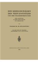 Die Kriegsschäden Des Nervensystems Und Ihre Folgeerscheinungen: Eine Anleitung Zu Ihrer Begutachtung Und Behandlung