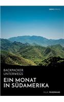 Backpacker unterwegs. Ein Monat in Südamerika