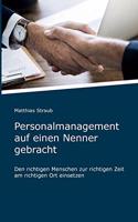 Personalmanagement auf einen Nenner gebracht