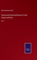 Clerical and Parochial Records of Cork, Cloyne, and Ross
