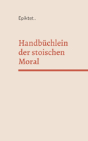 Handbüchlein der stoischen Moral