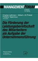 Die Forderung der Leistungsbereitschaft des Mitarbeiters als Aufgabe der Unternehmensfuhrung
