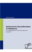 Elektronischer Geschäftsverkehr im Mittelstand: Ein Praxisbeispiel von der Planung bis zur Investition