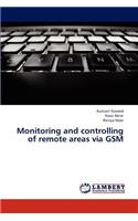 Monitoring and Controlling of Remote Areas Via GSM