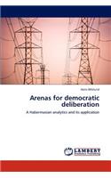 Arenas for Democratic Deliberation