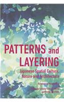 Patterns and Layering: Japanese Spatial Culture, Nature and Architecture