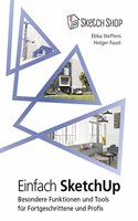 Einfach SketchUp: Besondere Funktionen und Tools fur Fortgeschrittene und Profis