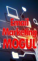 Email Marketing Mogul