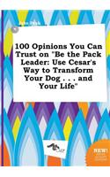 100 Opinions You Can Trust on Be the Pack Leader