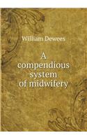A compendious system of midwifery