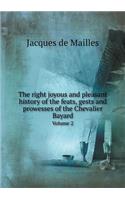 The Right Joyous and Pleasant History of the Feats, Gests and Prowesses of the Chevalier Bayard Volume 2