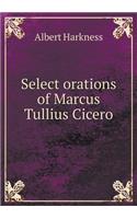 Select orations of Marcus Tullius Cicero