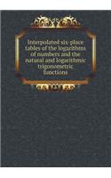 Interpolated Six-Place Tables of the Logarithms of Numbers and the Natural and Logarithmic Trigonometric Functions