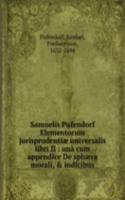 Samuelis Pufendorf Elementorum jurisprudentiae universalis libri II