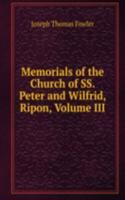 Memorials of the Church of SS. Peter and Wilfrid, Ripon, Volume III