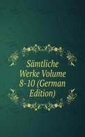 Samtliche Werke Volume 8-10 (German Edition)