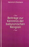 Beitrage zur Kenntnis der babylonischen Religion