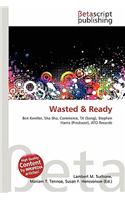 Wasted & Ready