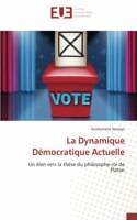 La Dynamique Démocratique Actuelle