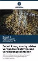 Entwicklung von hybriden verbundwerkstoffen und verbindungstechniken