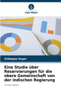 Eine Studie über Reservierungen für die obere Gemeinschaft von der indischen Regierung