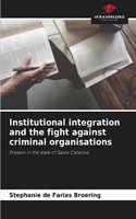 Institutional integration and the fight against criminal organisations