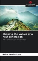 Shaping the values of a new generation