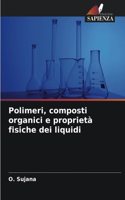 Polimeri, composti organici e proprietà fisiche dei liquidi