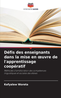 Défis des enseignants dans la mise en oeuvre de l'apprentissage coopératif