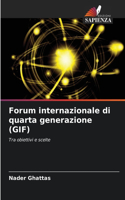 Forum internazionale di quarta generazione (GIF)