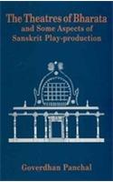The Theatres of Bharata and Some Aspects of Sanskrit Play-production