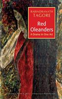Rabindranath Tagore: Red Oleanders:A Drama In One Act