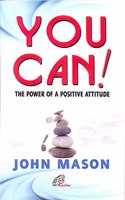 You Can! The Power of a Positive Attitude