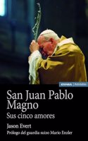 San Juan Pablo Magno: Sus cinco amores