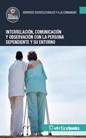 Interrelacion y comunicacion con la persona dependiente y su entorno (Sanidad) (Spanish Edition): (Sanidad)