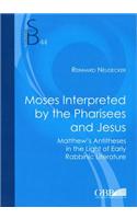 Moses Interpreted by the Pharisees and Jesus