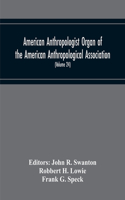 American Anthropologist Organ Of The American Anthropological Association, The Anthropological Society Of Washington And The American Ethnological Society Of New York (Volume 24)