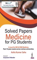 SOLVED PAPERS MEDICINE FOR PG STUDENTS