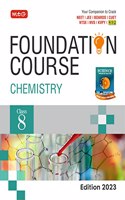 MTG Foundation Course Class 8 Chemistry Book - Your Companion to Crack NTSE-NVS-KVPY-BOARDS-IIT JEE-NEET-NSO Olympiad, Based on Latest Pattern-2023 MTG Editorial Board