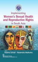 Implementing Women's Sexual Health and Reproductive Rights in South Asia