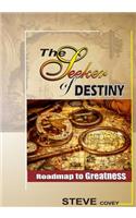 The Seeker of Destiny: Roadmap to Greatness