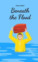 Beneath the Flood