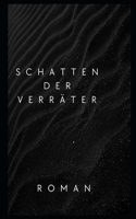 Schatten der Verräter: Roman