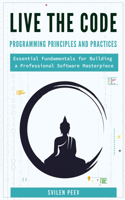 Live the Code: Programming Principles and Practices