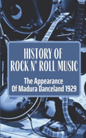 History Of Rock N' Roll Music: The Appearance Of Madura Danceland 1929: Facts Of Danceland'S World