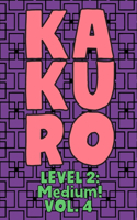 Kakuro Level 2: Medium! Vol. 4: Play Kakuro 14x14 Grid Medium Level Number Based Crossword Puzzle Popular Travel Vacation Games Japanese Mathematical Logic Similar 