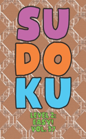 Sudoku Level 2: Easy! Vol. 37: Play 9x9 Grid Sudoku Easy Level 2 Volume 1-40 Play Them All Become A Sudoku Expert On The Road Paper Logic Games Become Smarter Numbe