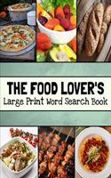 The Food Lover's Large Print Word Search Book