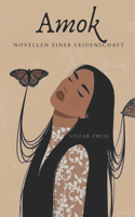 Amok: Novellen einer Leidenschaft