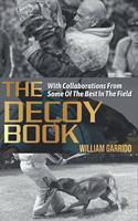 Decoy Book: With Collaborations From Some Of The Best In The Industry